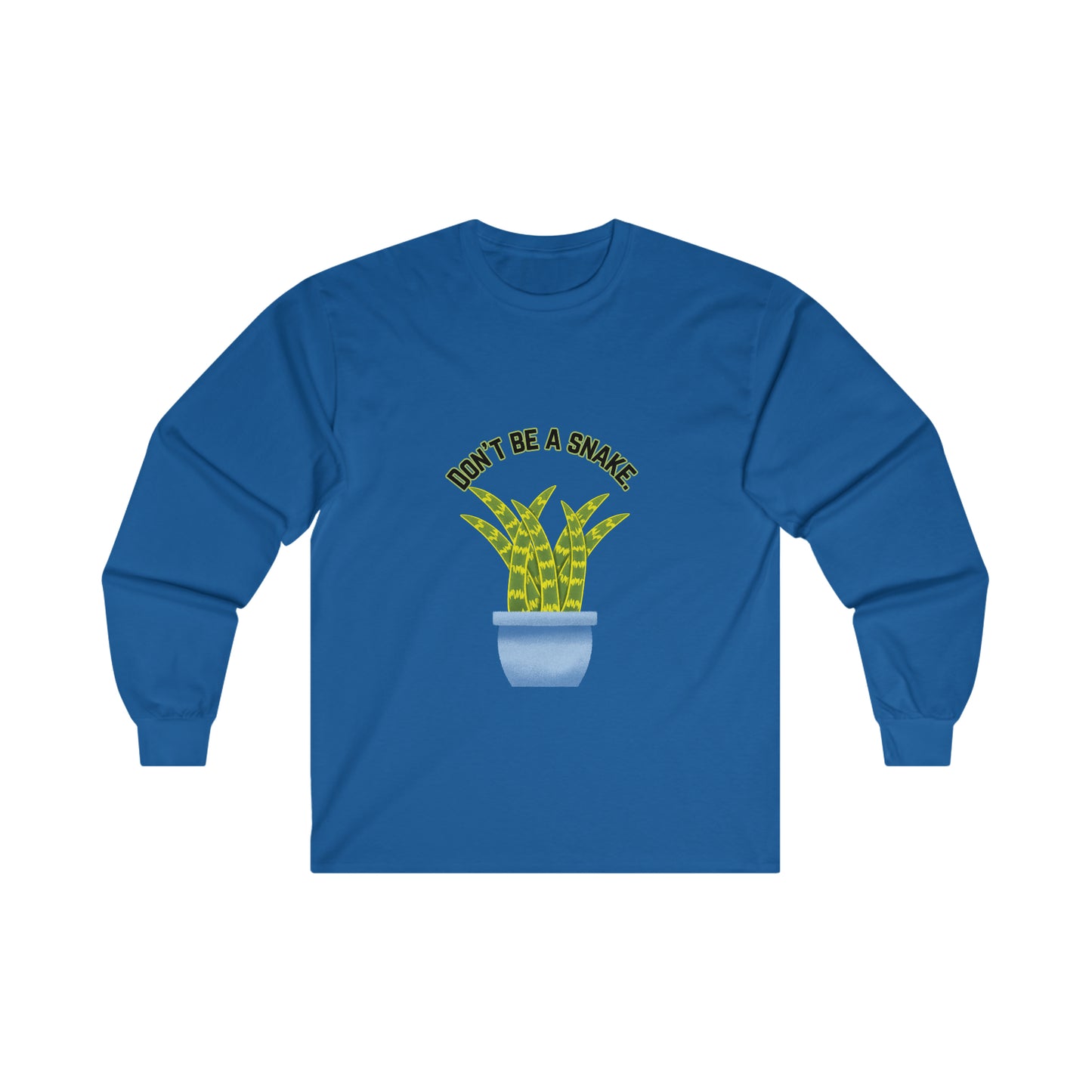 Don't Be A Snake Cotton Long Sleeve