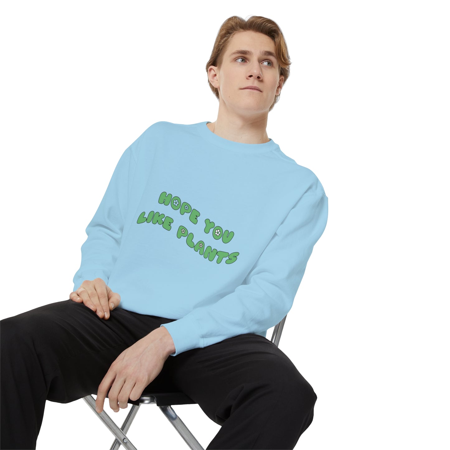 Hope You Like Plants Garment-Dyed Sweatshirt