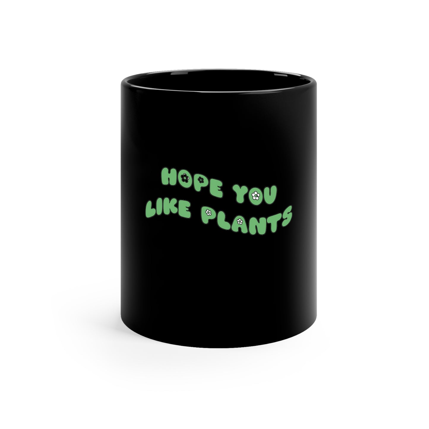 Hope You Like Plants Black Mug