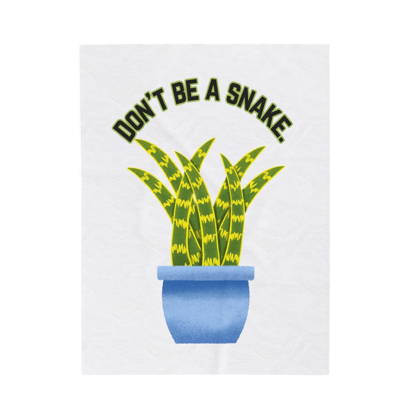Don't Be A Snake Velveteen Plush Blanket