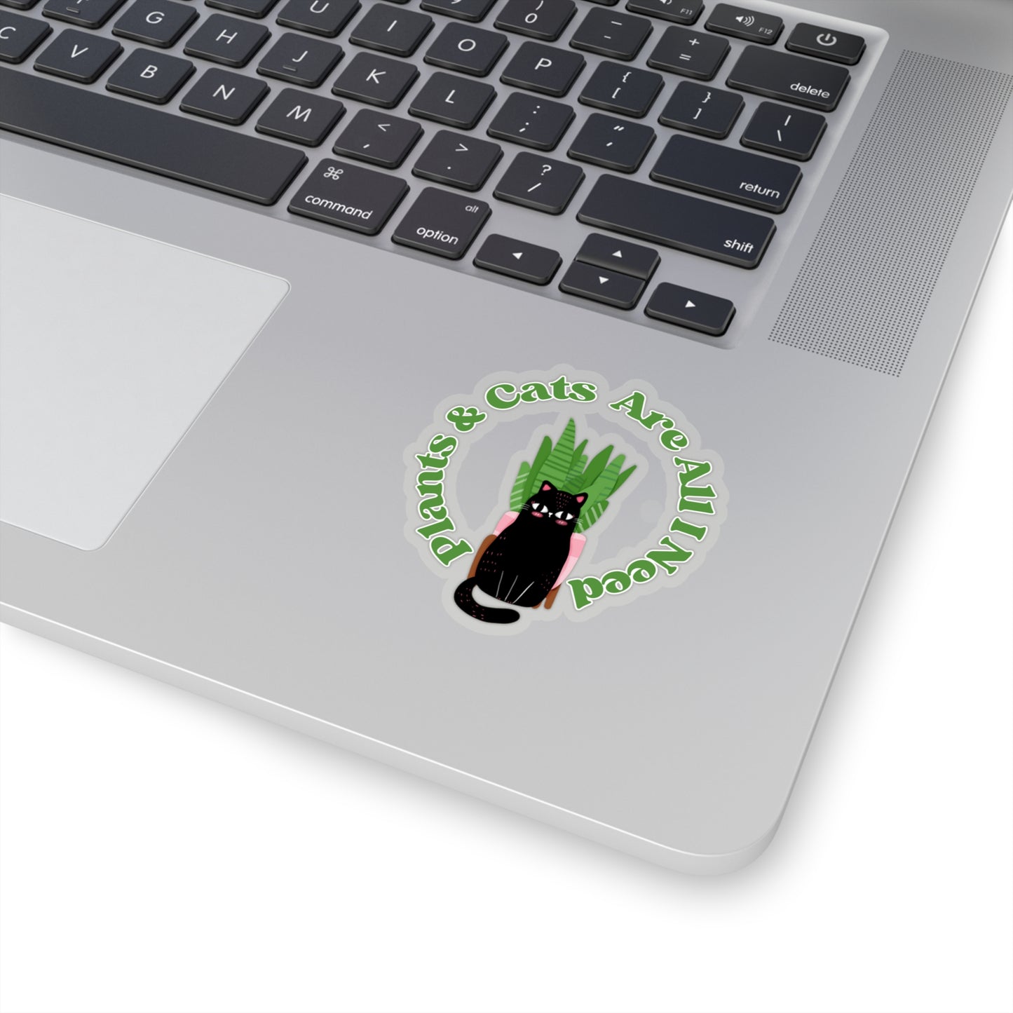 Plants & Cats Are All I Need Stickers