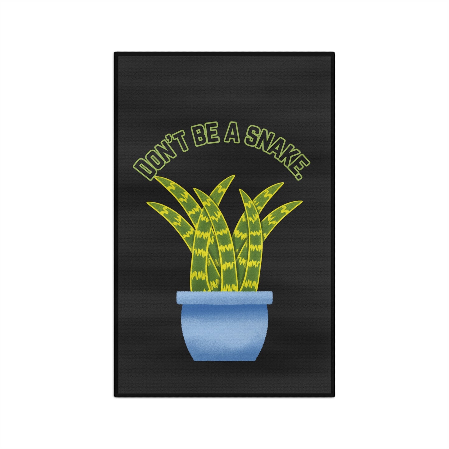 Don't Be A Snake Tea Towel