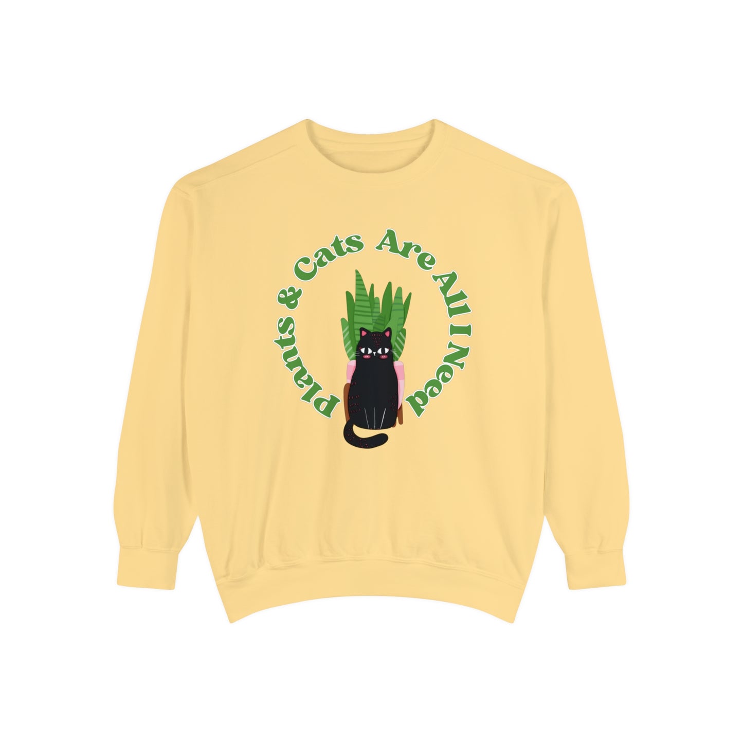 Plants & Cats Are All I Need Unisex Garment-Dyed Crewneck