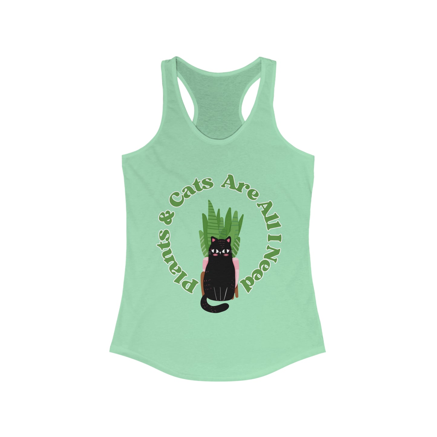 Plants & Cats Are All I Need Racerback Tank