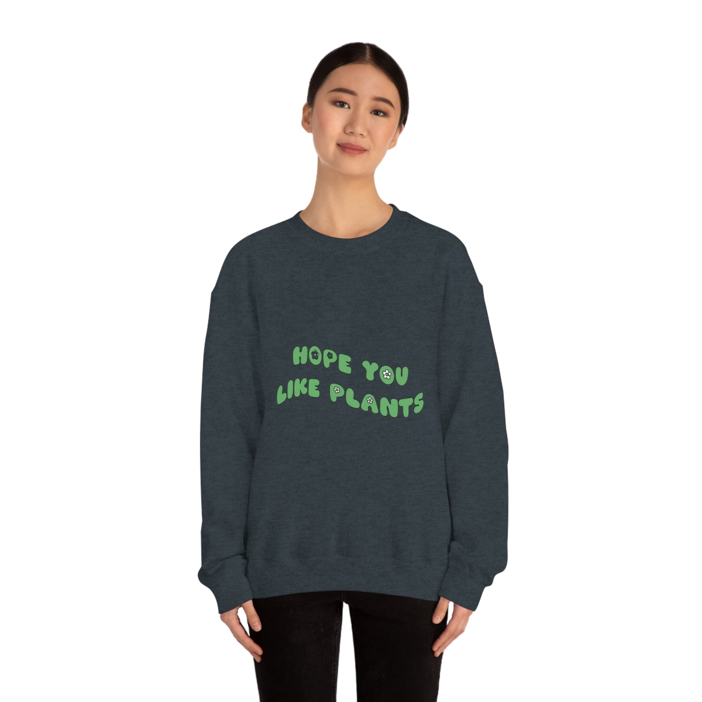 Hope You Like Plants Unisex Crewneck