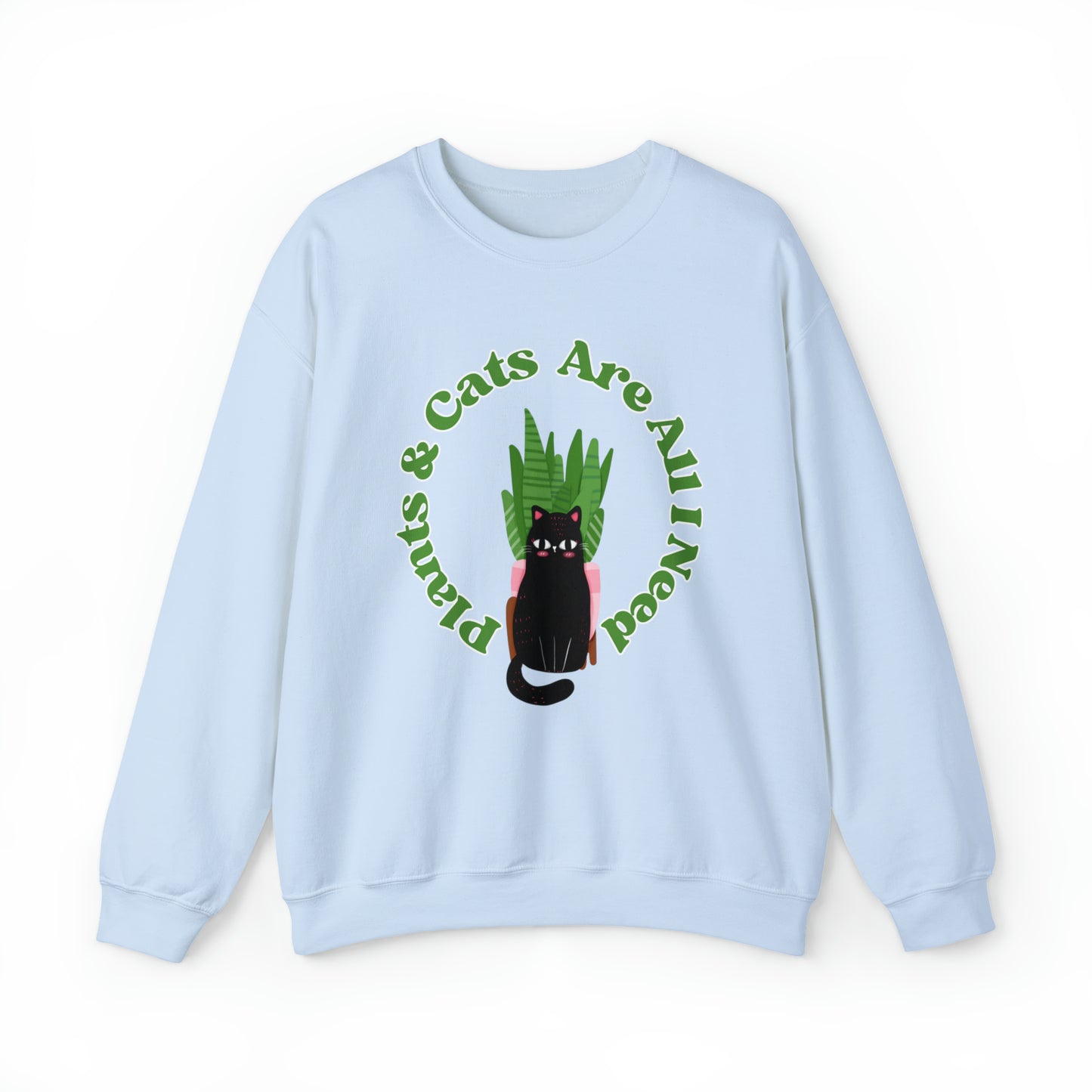 Plants & Cats Are All I Need Unisex Crewneck Sweatshirt
