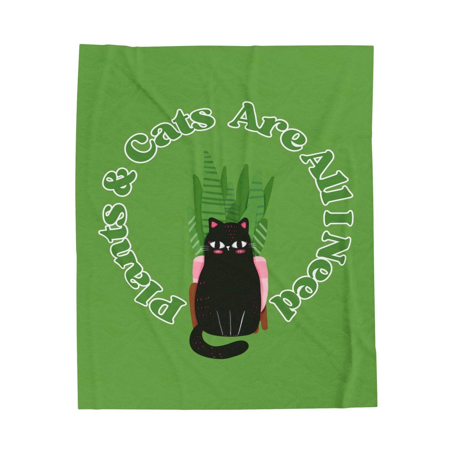 Plants & Cats Are All I Need Velveteen Plush Blanket
