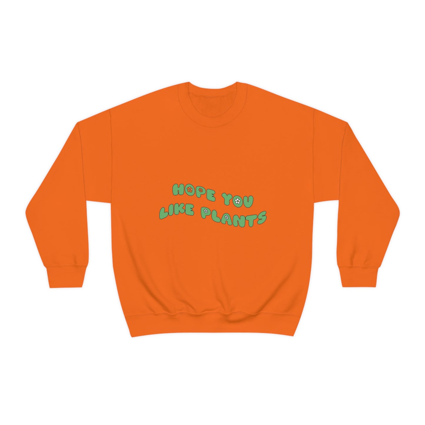 Hope You Like Plants Unisex Crewneck