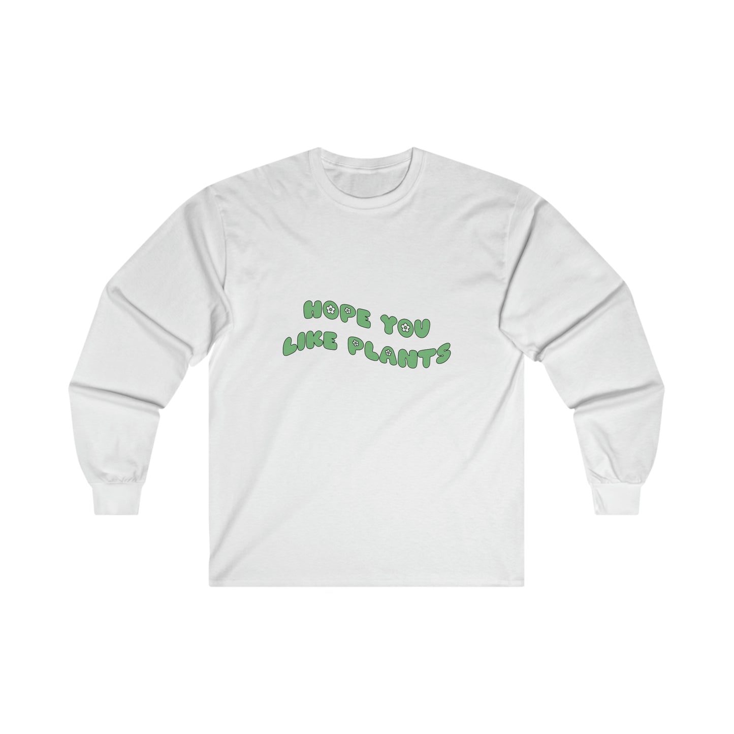 Hope You Like Plants Cotton Long Sleeve