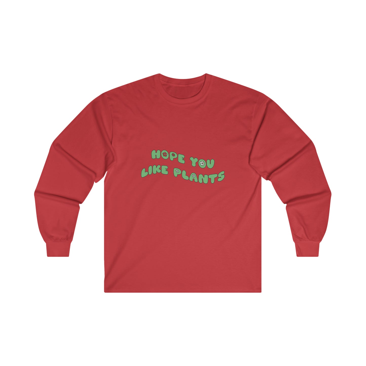 Hope You Like Plants Cotton Long Sleeve