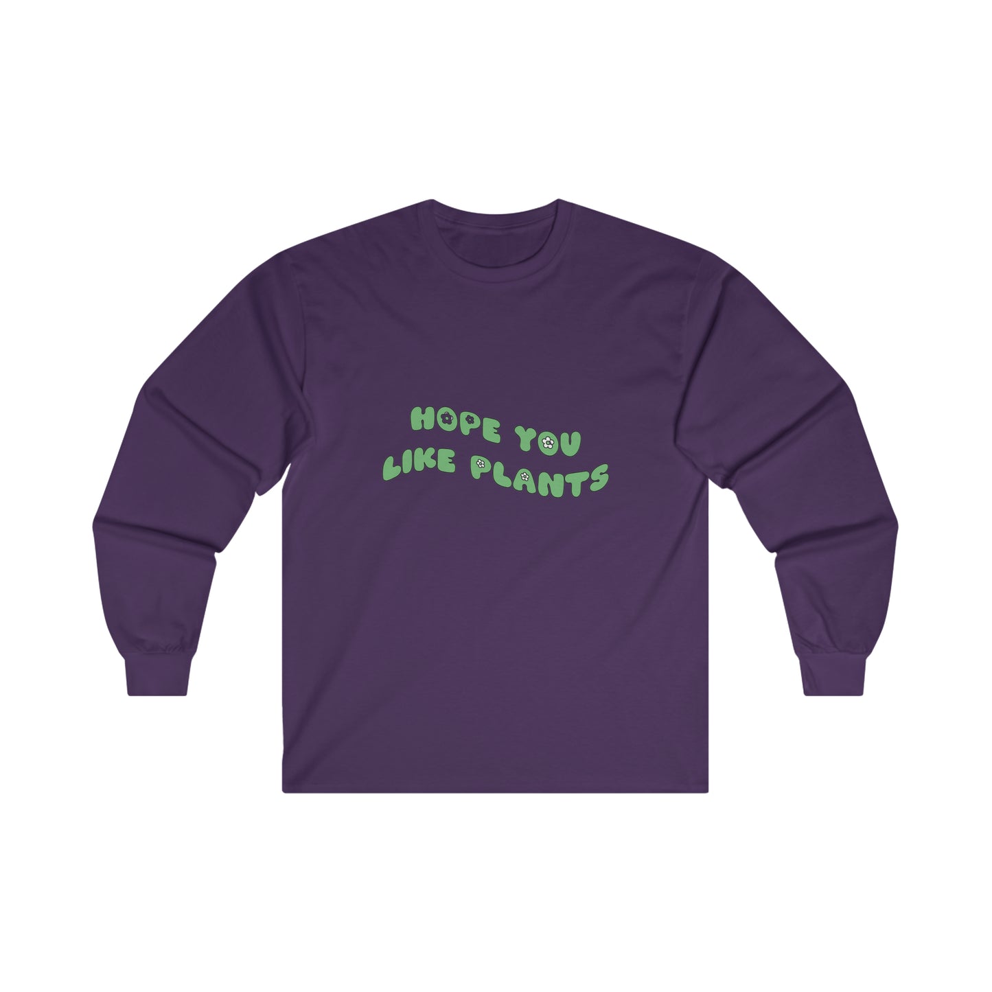 Hope You Like Plants Cotton Long Sleeve