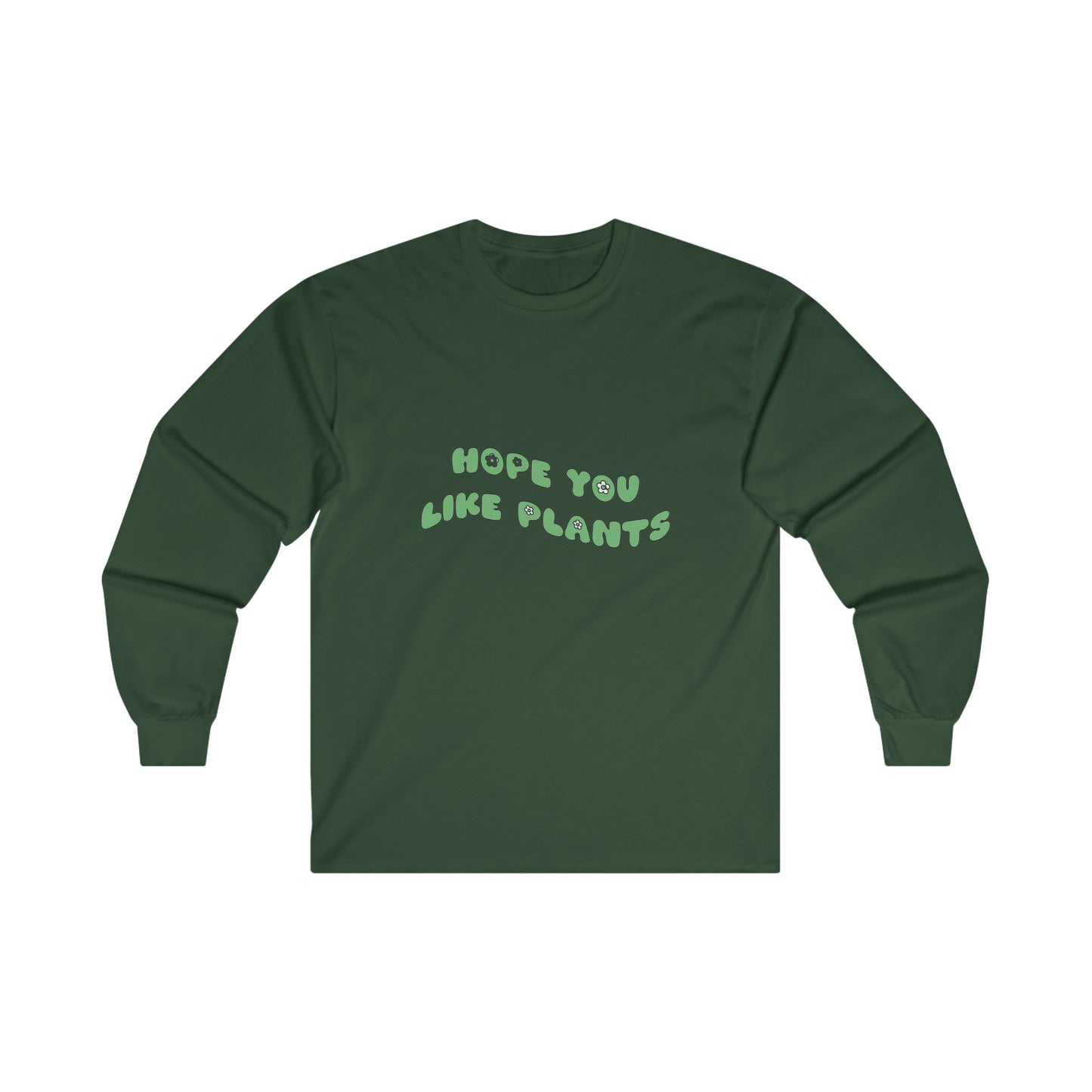 Hope You Like Plants Cotton Long Sleeve