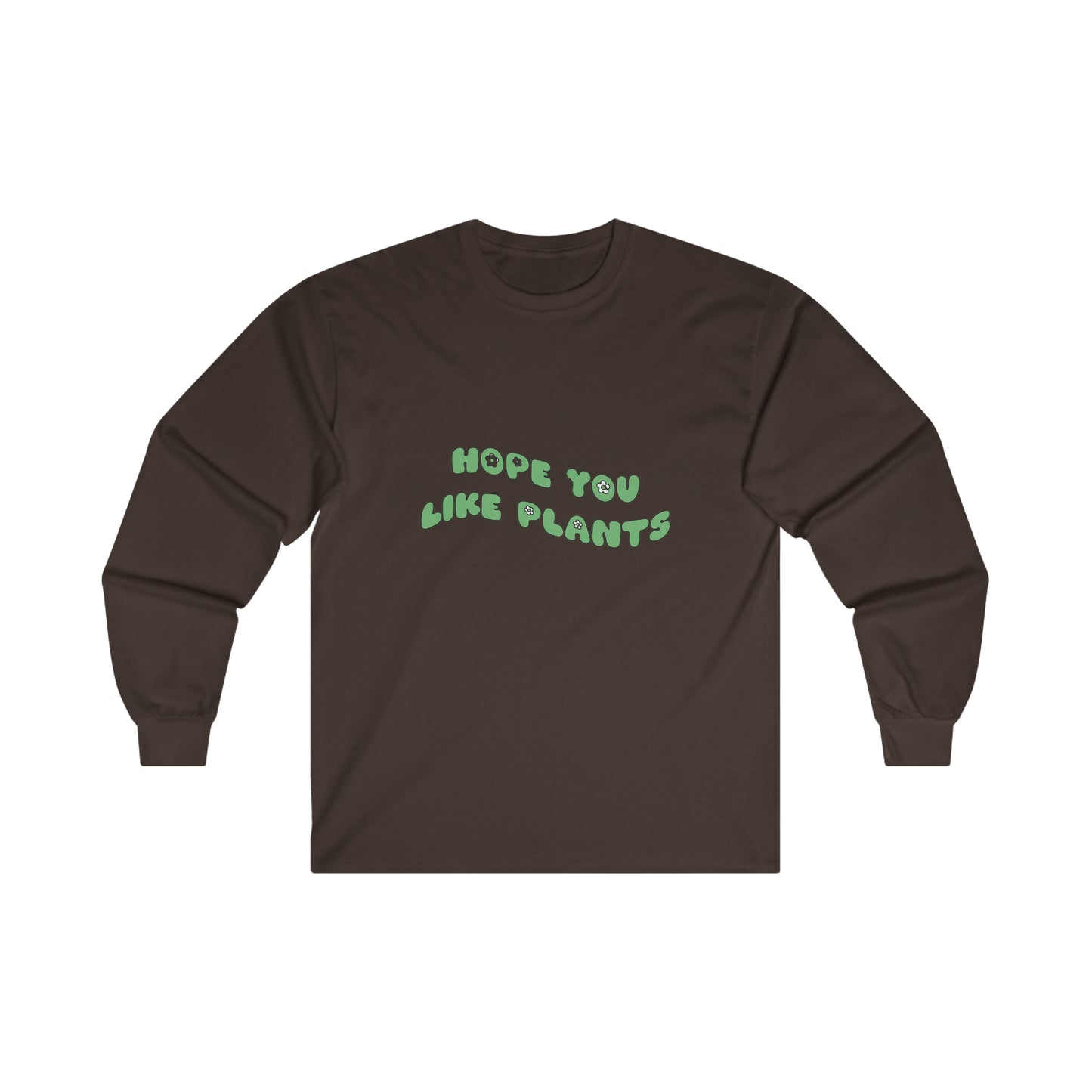 Hope You Like Plants Cotton Long Sleeve