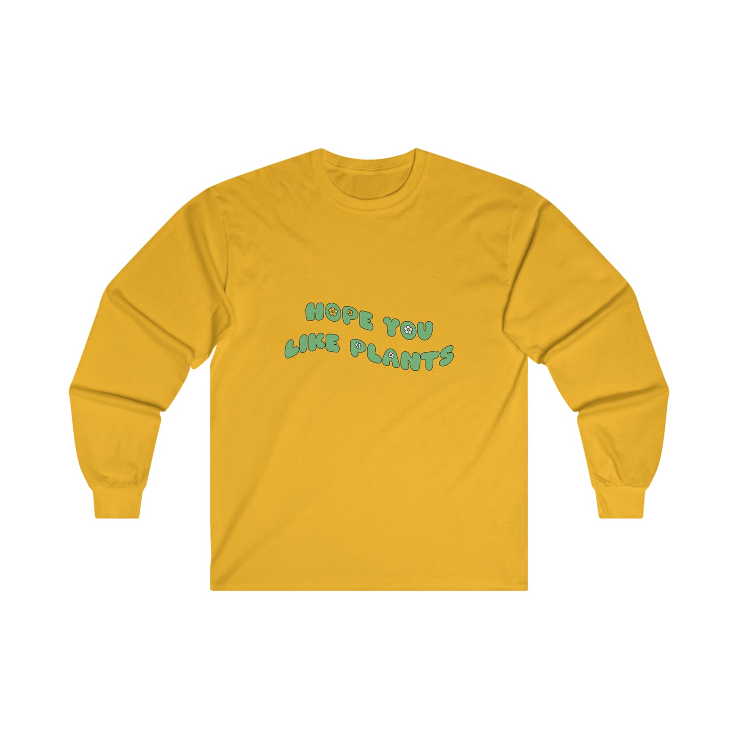 Hope You Like Plants Cotton Long Sleeve
