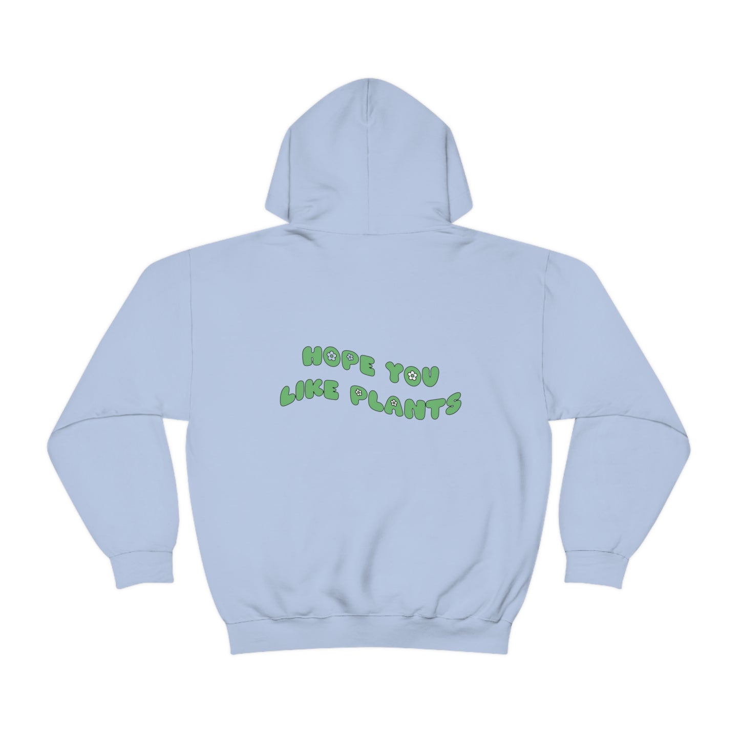 Hope You Like Plants Unisex Sweatshirt