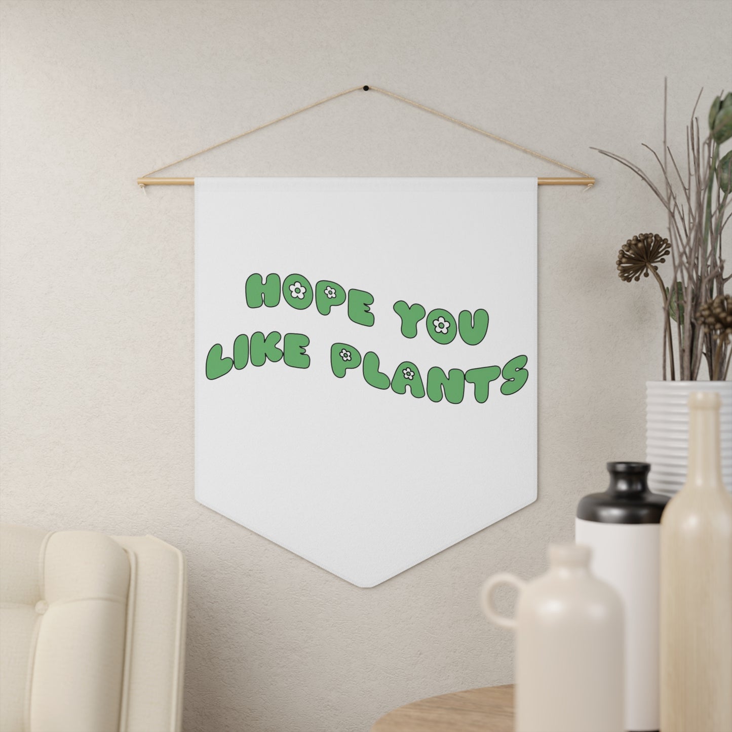 Hope You Like Plants Pennant