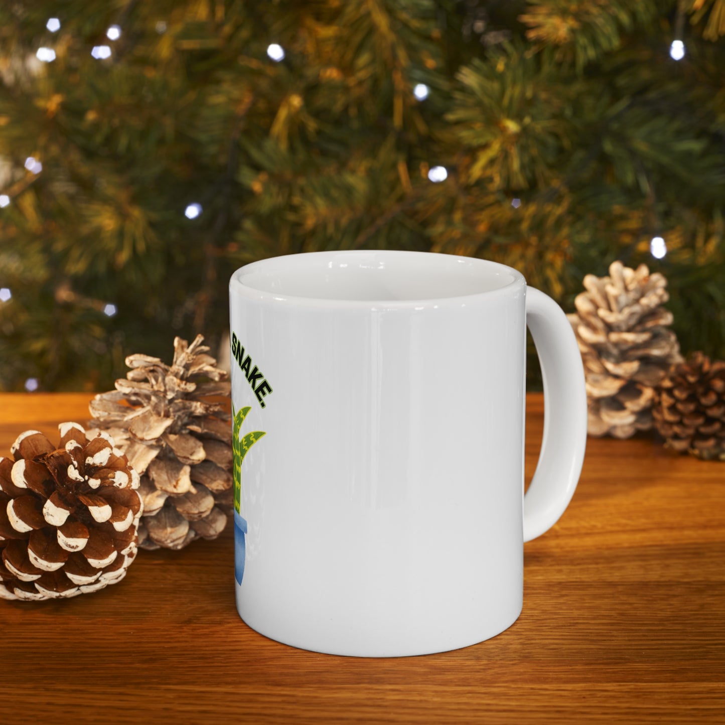 Don't Be A Snake Ceramic Mug
