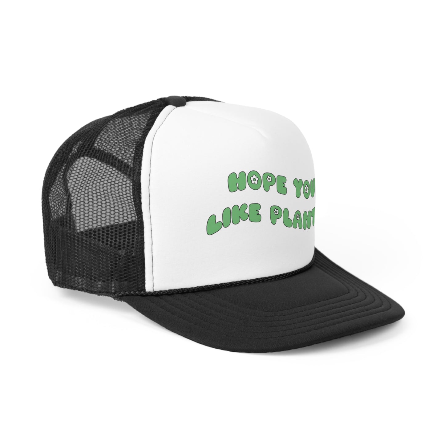 Hope You Like Plants Trucker Caps