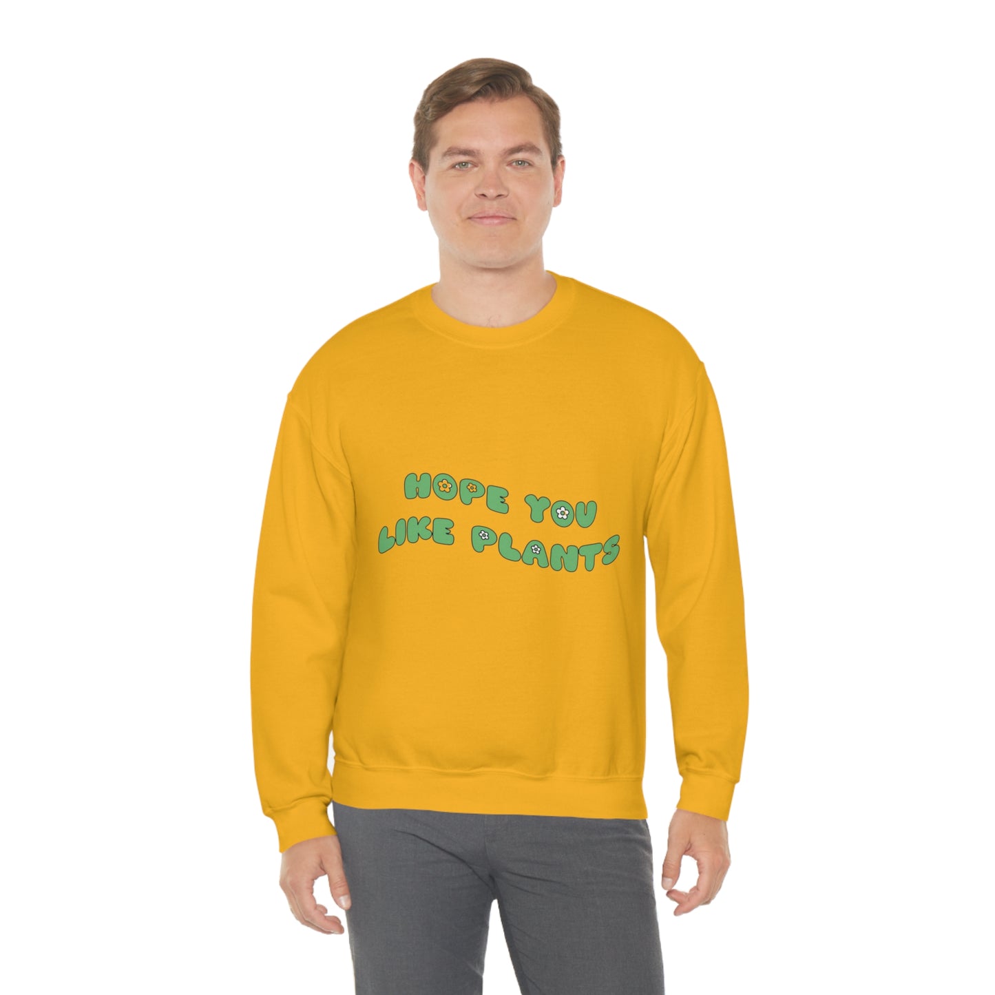 Hope You Like Plants Unisex Crewneck