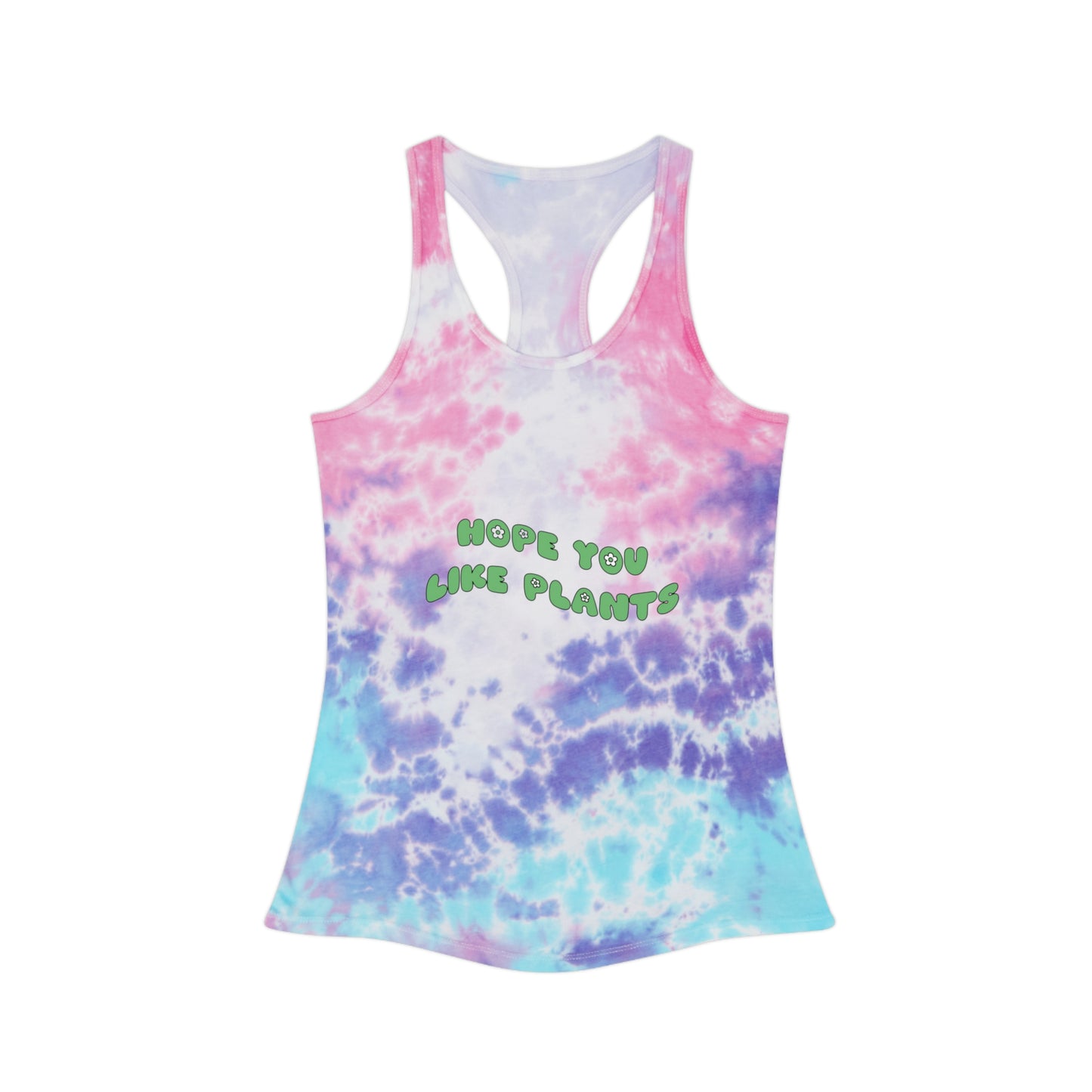 Hope You Like Plants Tie Dye Racerback Tank Top