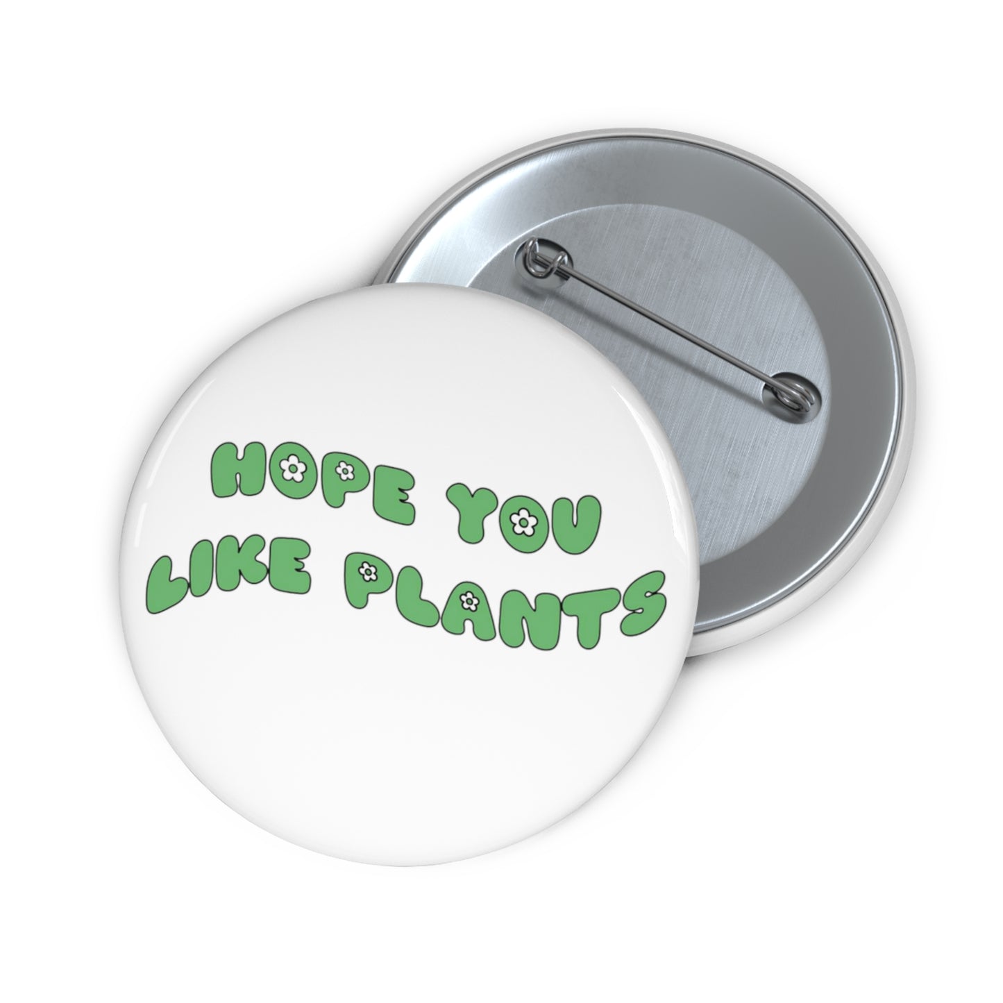 Hope You Like Plants Pin Buttons