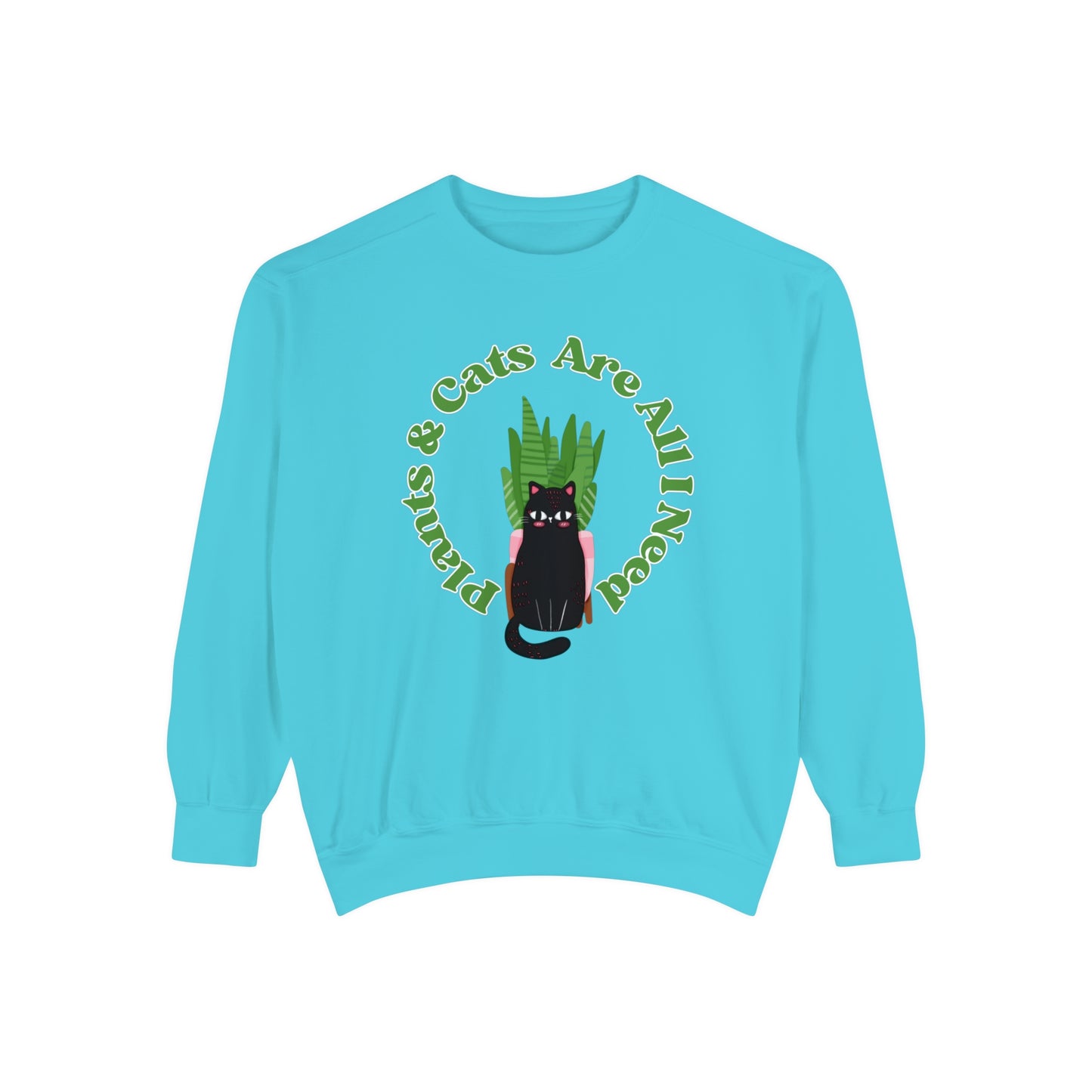 Plants & Cats Are All I Need Unisex Garment-Dyed Crewneck