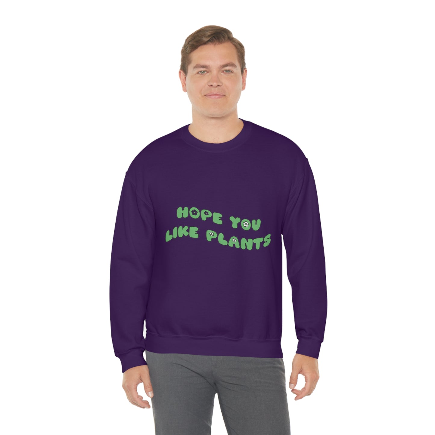 Hope You Like Plants Unisex Crewneck