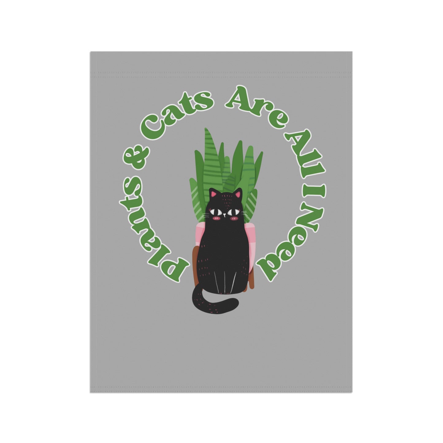 Plants & Cats Are All I Need Garden & House Banner