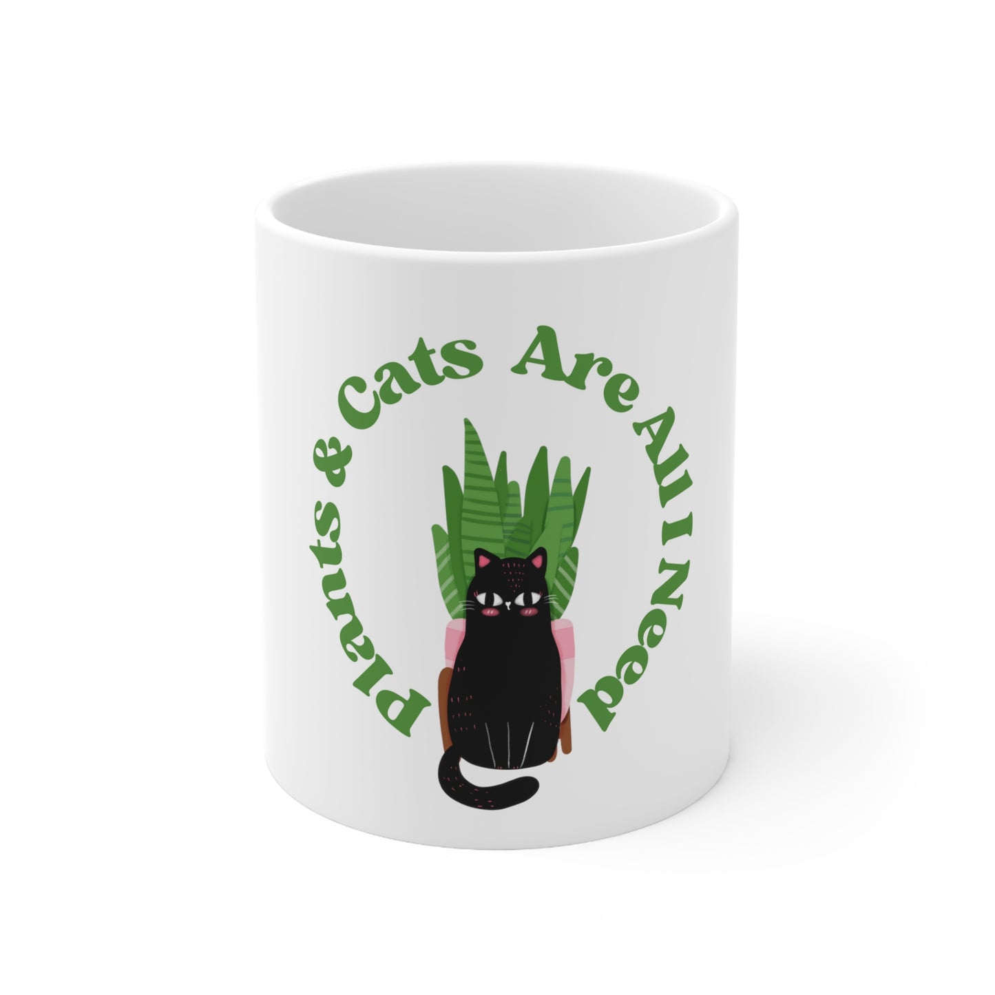 Plants & Cats Are All I Need Ceramic Mug