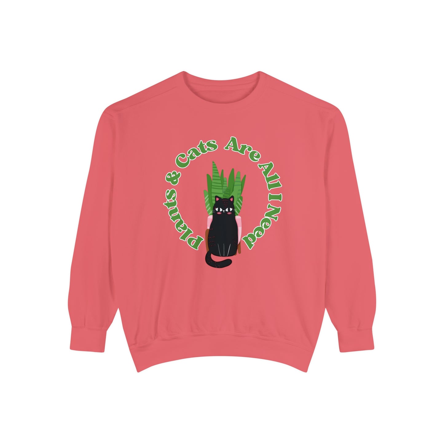 Plants & Cats Are All I Need Unisex Garment-Dyed Crewneck