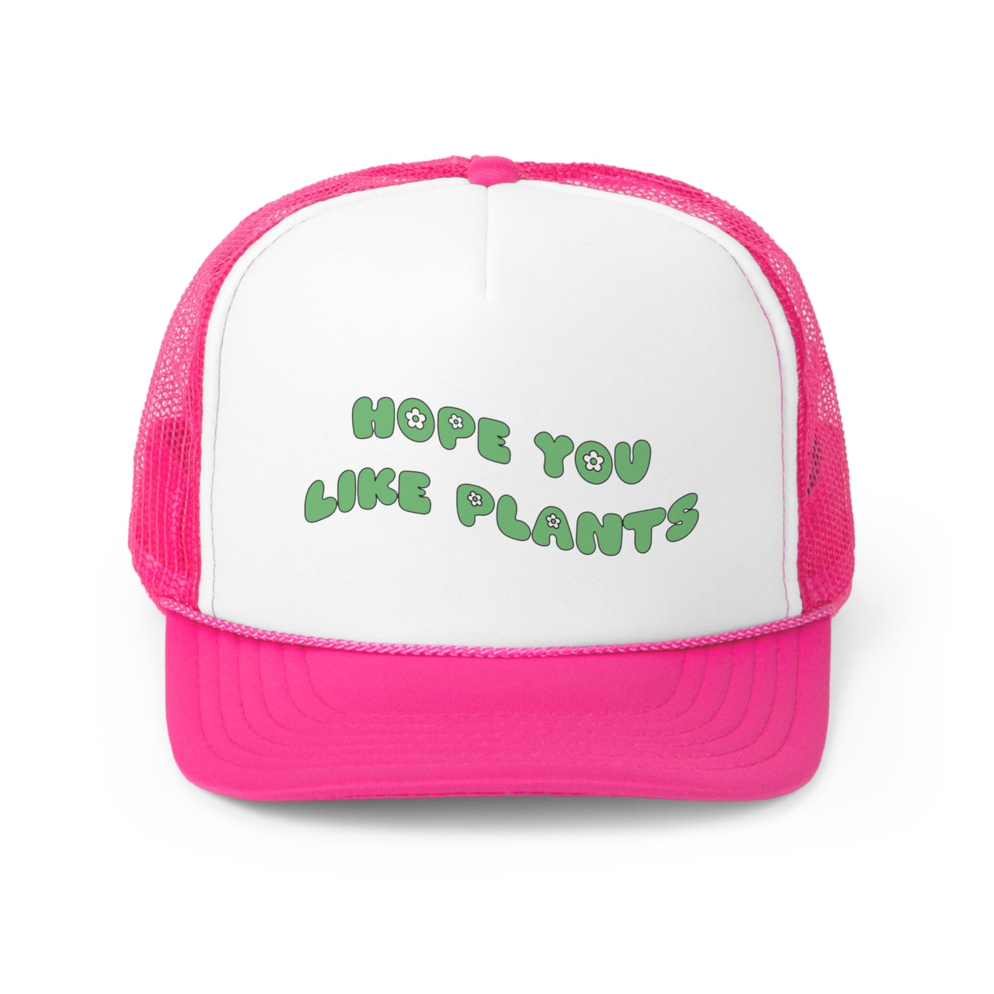 Hope You Like Plants Trucker Caps