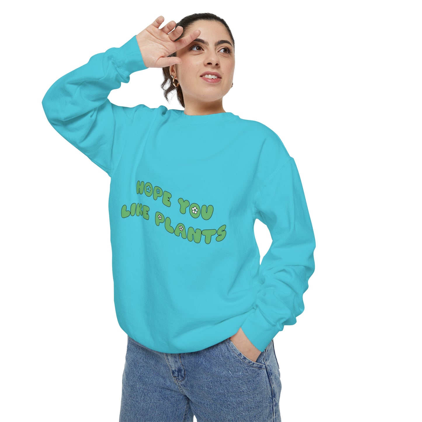 Hope You Like Plants Garment-Dyed Sweatshirt
