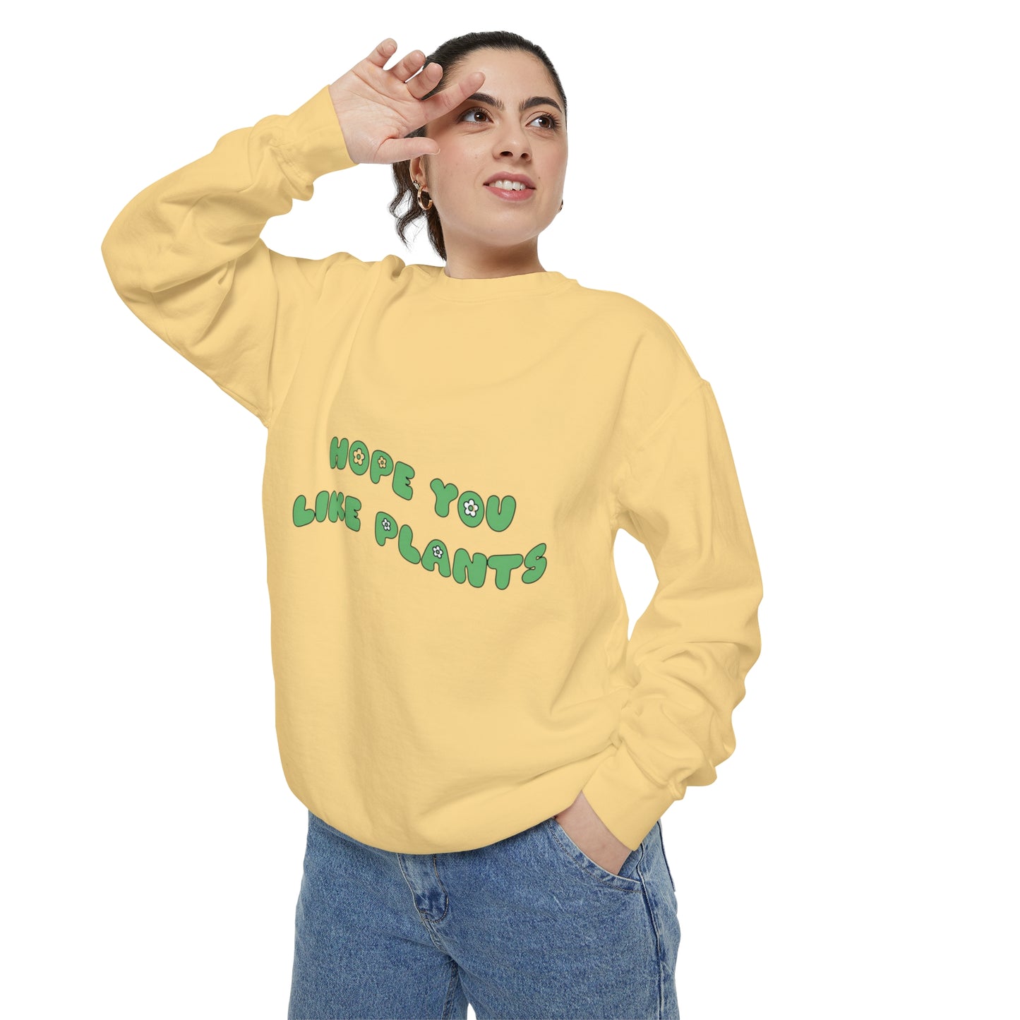 Hope You Like Plants Garment-Dyed Sweatshirt