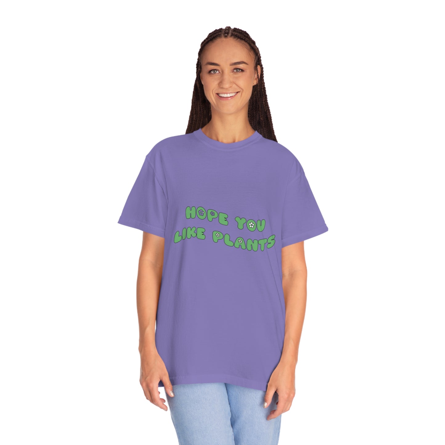 Hope You Like Plants Garment-Dyed T-shirt