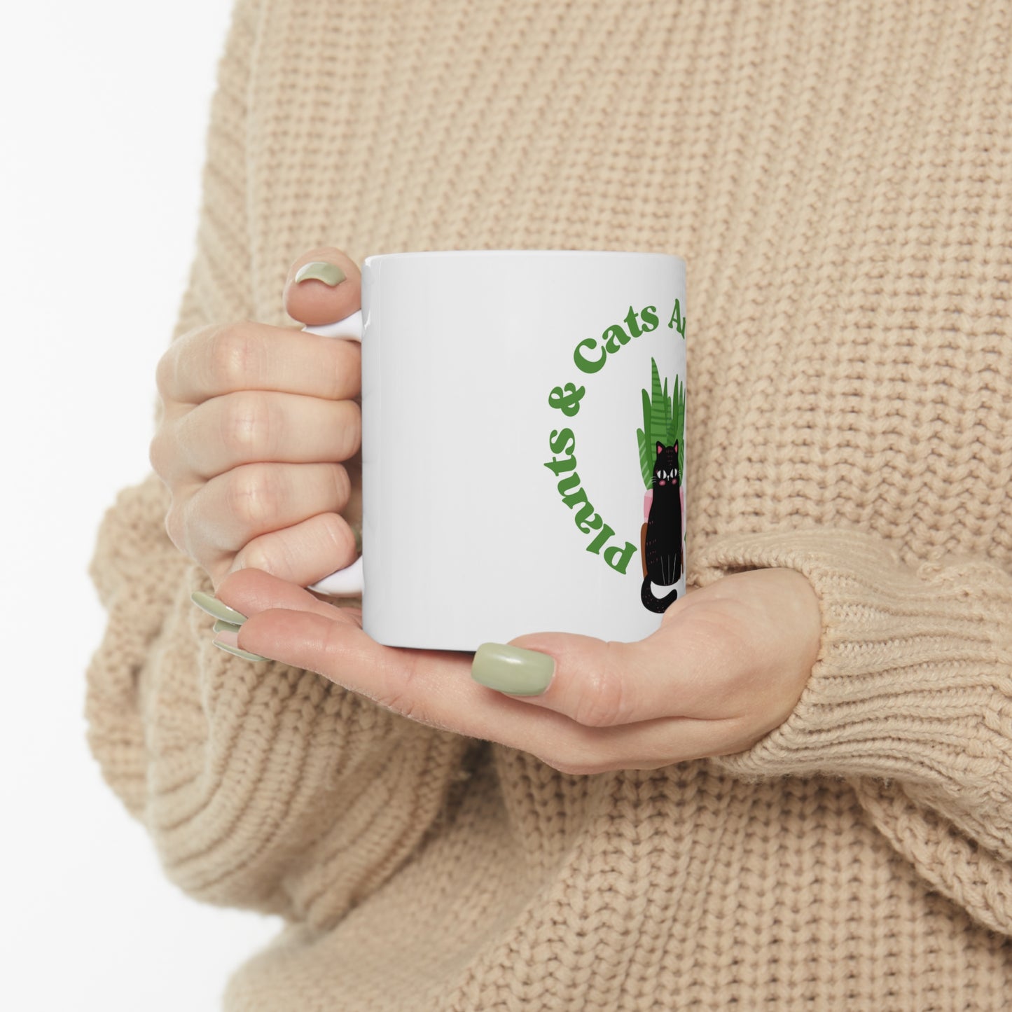 Plants & Cats Are All I Need Ceramic Mug