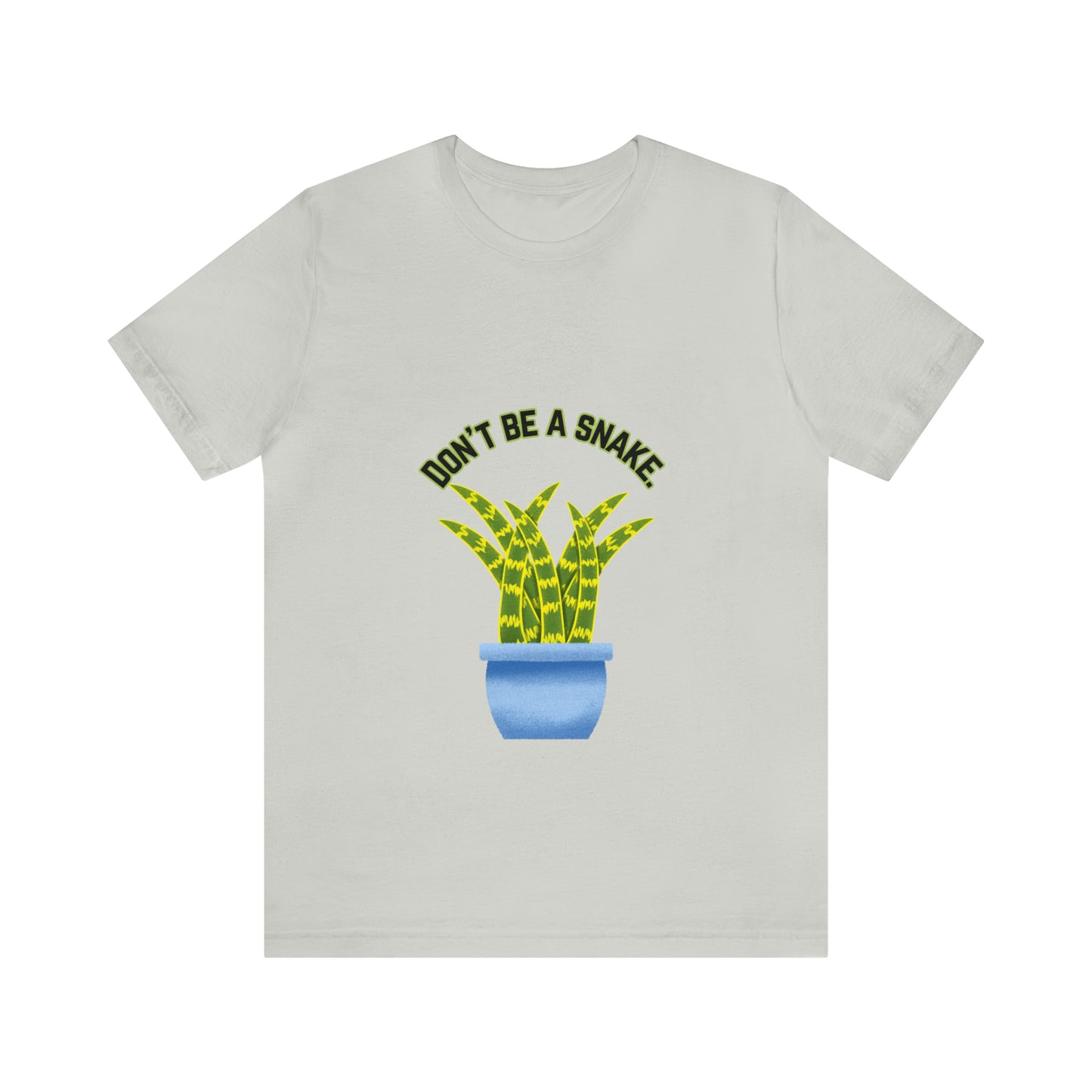Don't Be A Snake Unisex Jersey Tee