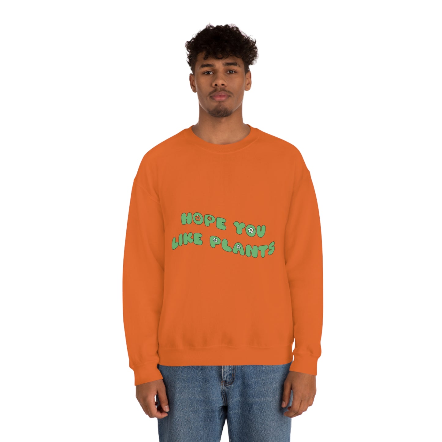 Hope You Like Plants Unisex Crewneck
