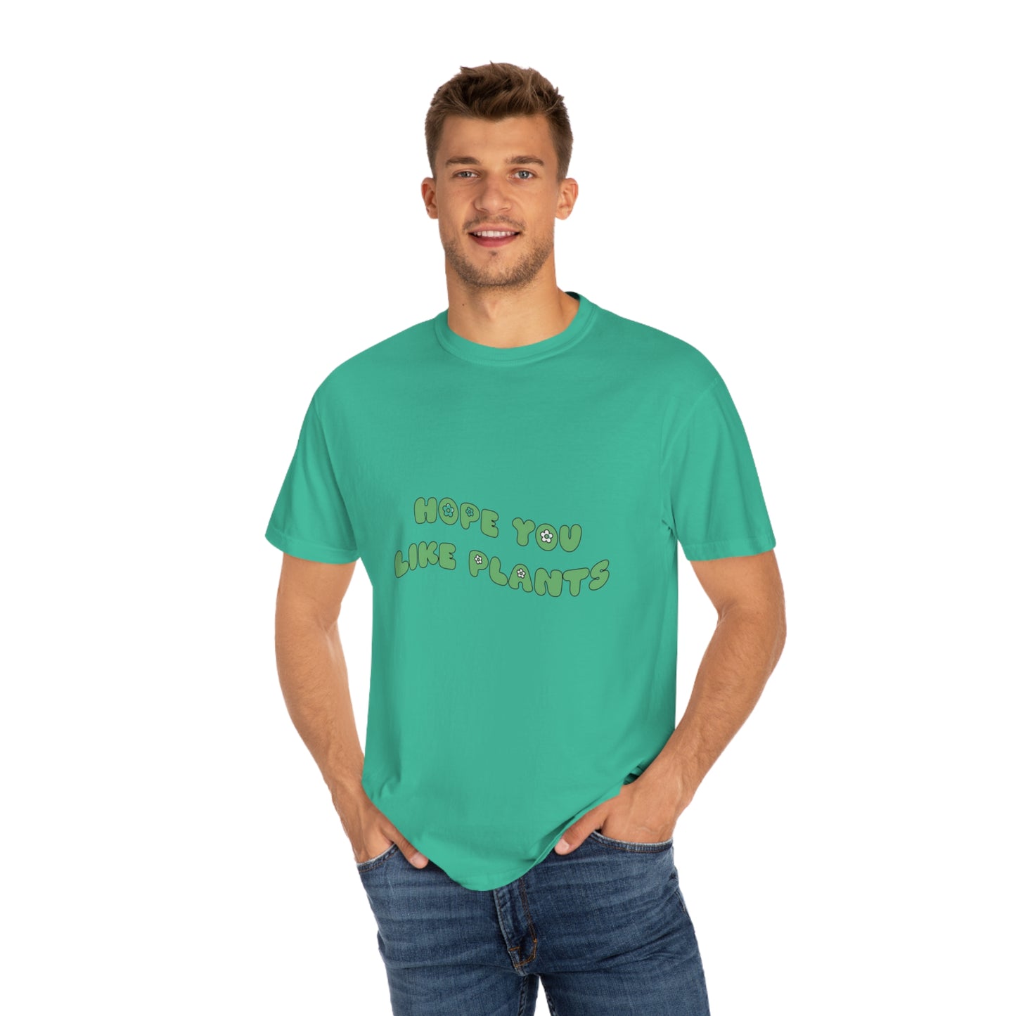 Hope You Like Plants Garment-Dyed T-shirt
