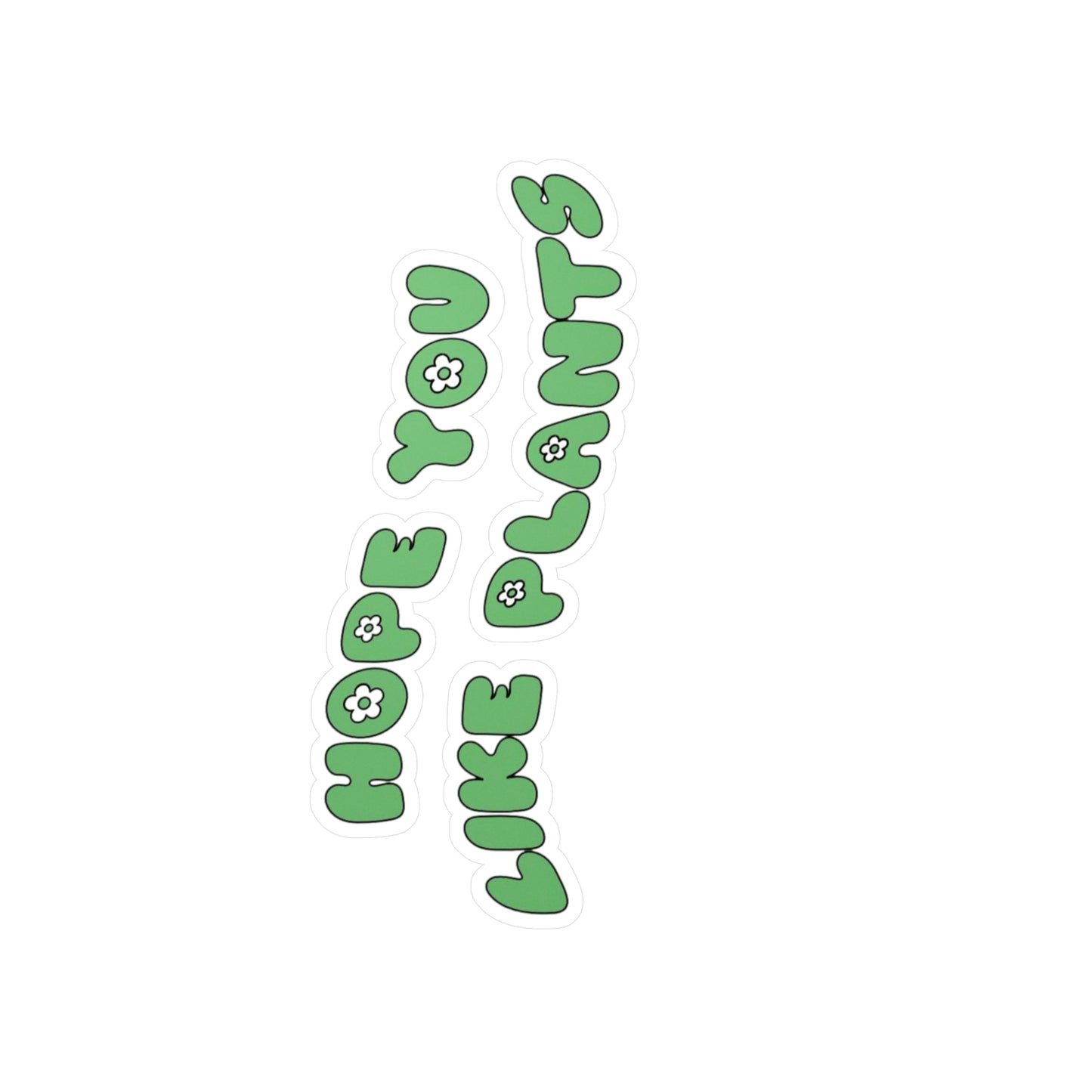 Hope You Like Plants Vinyl Decals