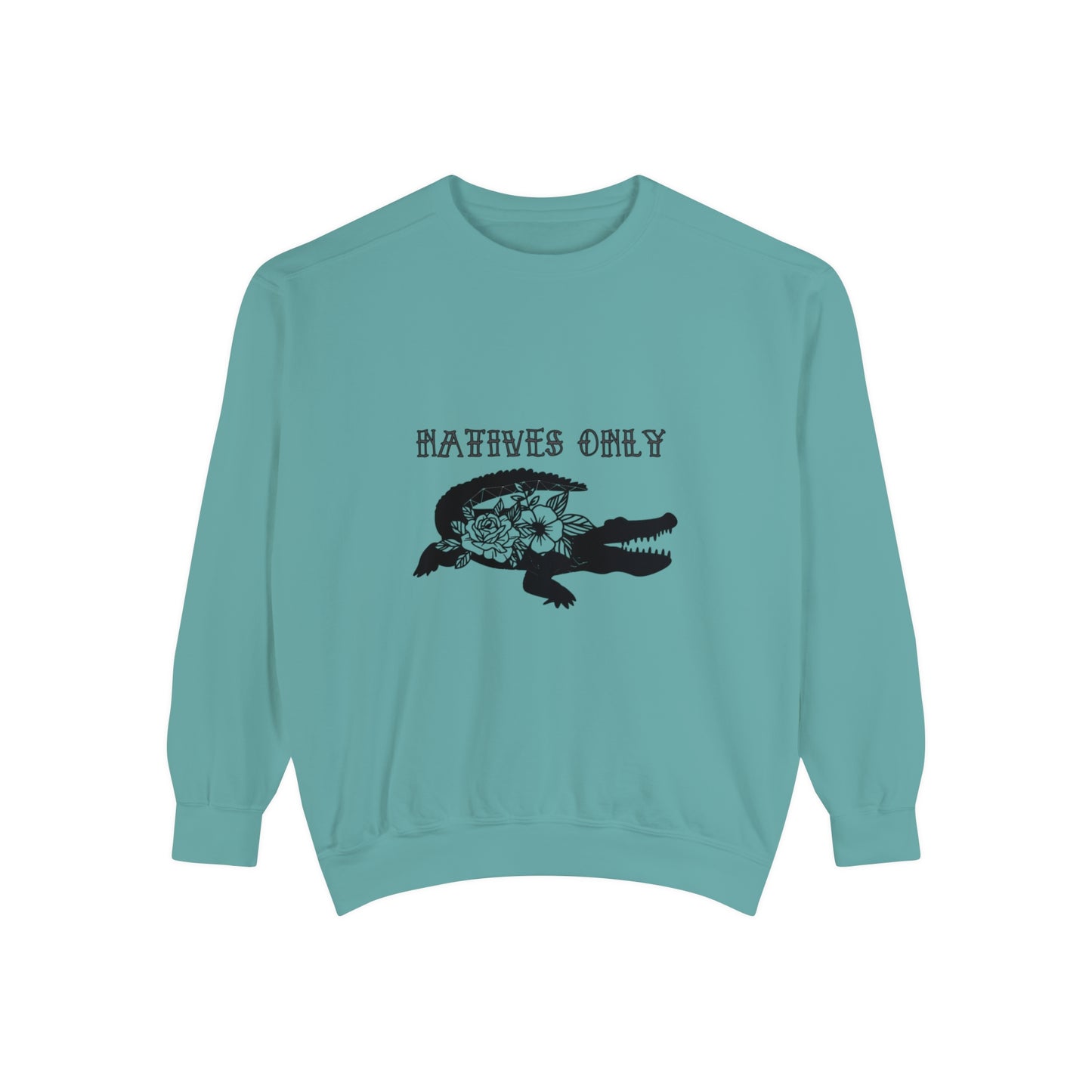 Natives Only Alligator Unisex Garment-Dyed Crewneck