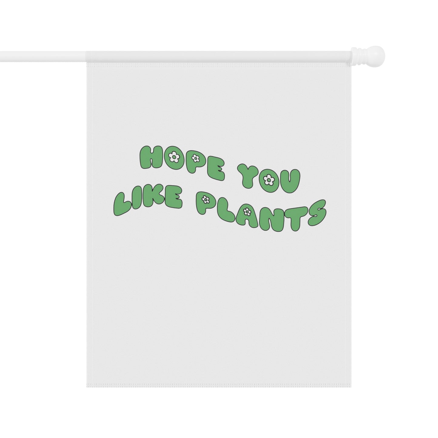 Hope You Like Plants Garden & House Banner