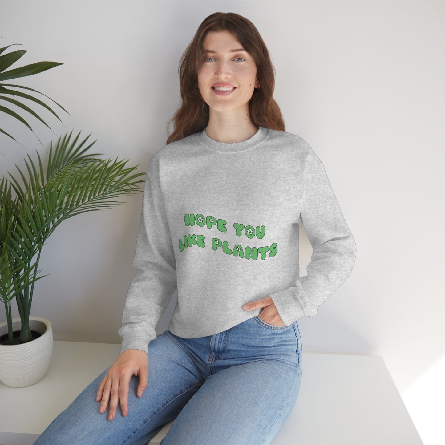 Hope You Like Plants Unisex Crewneck