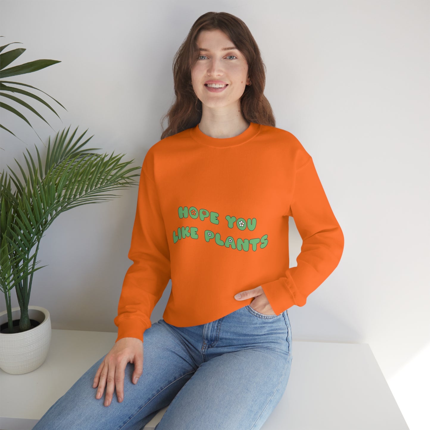 Hope You Like Plants Unisex Crewneck
