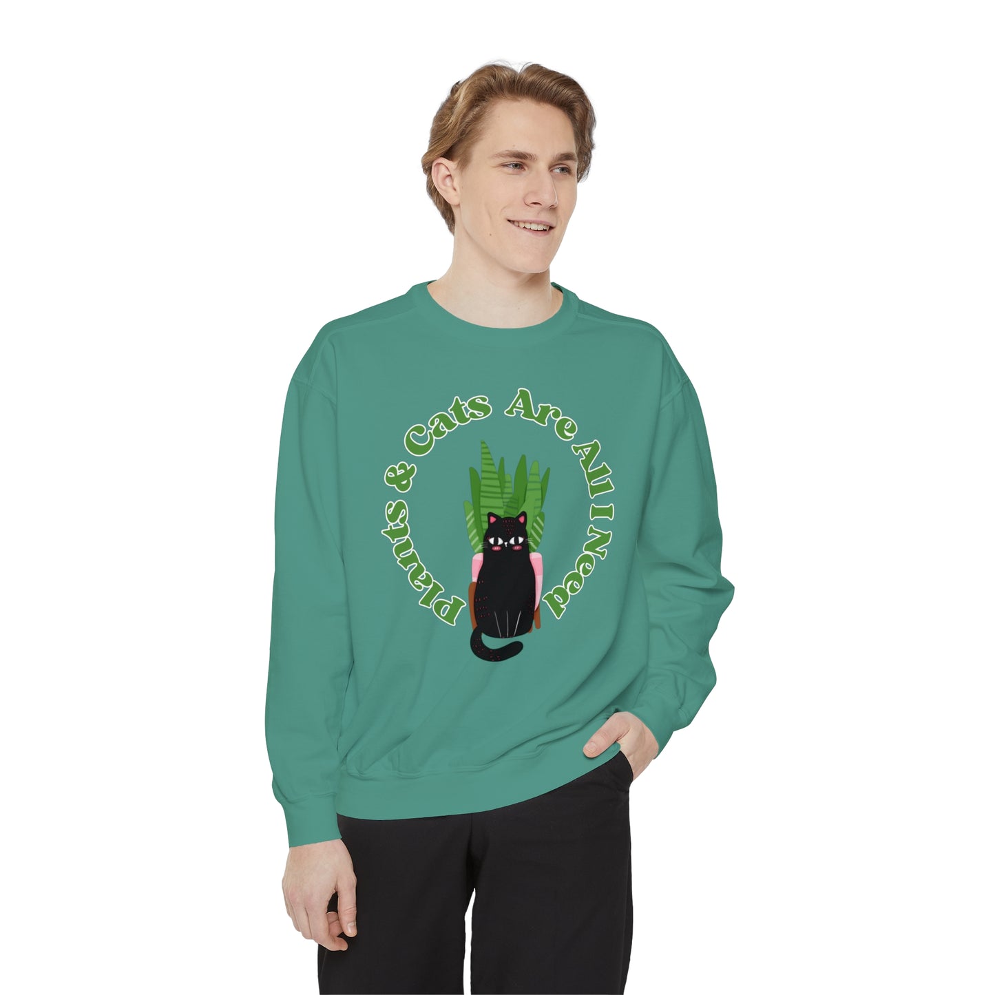 Plants & Cats Are All I Need Unisex Garment-Dyed Crewneck