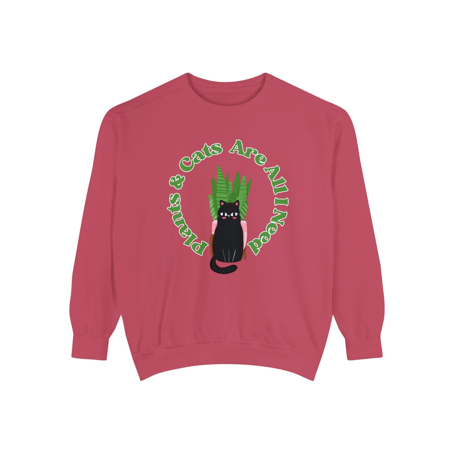 Plants & Cats Are All I Need Unisex Garment-Dyed Crewneck
