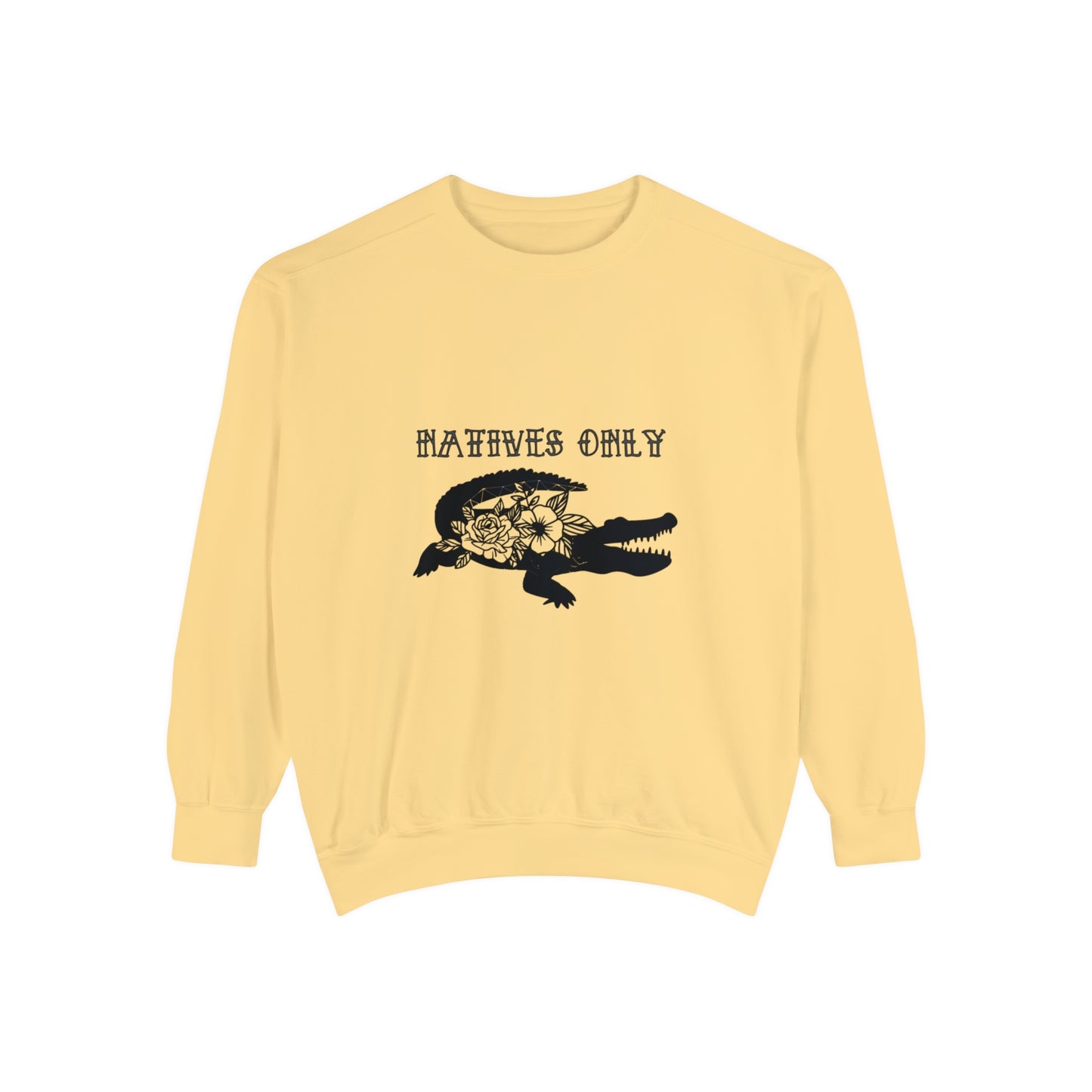 Natives Only Alligator Unisex Garment-Dyed Crewneck