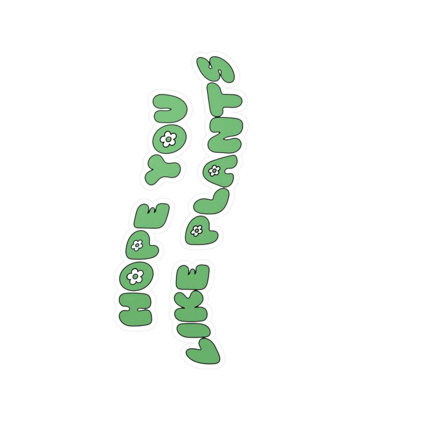 Hope You Like Plants Vinyl Decals