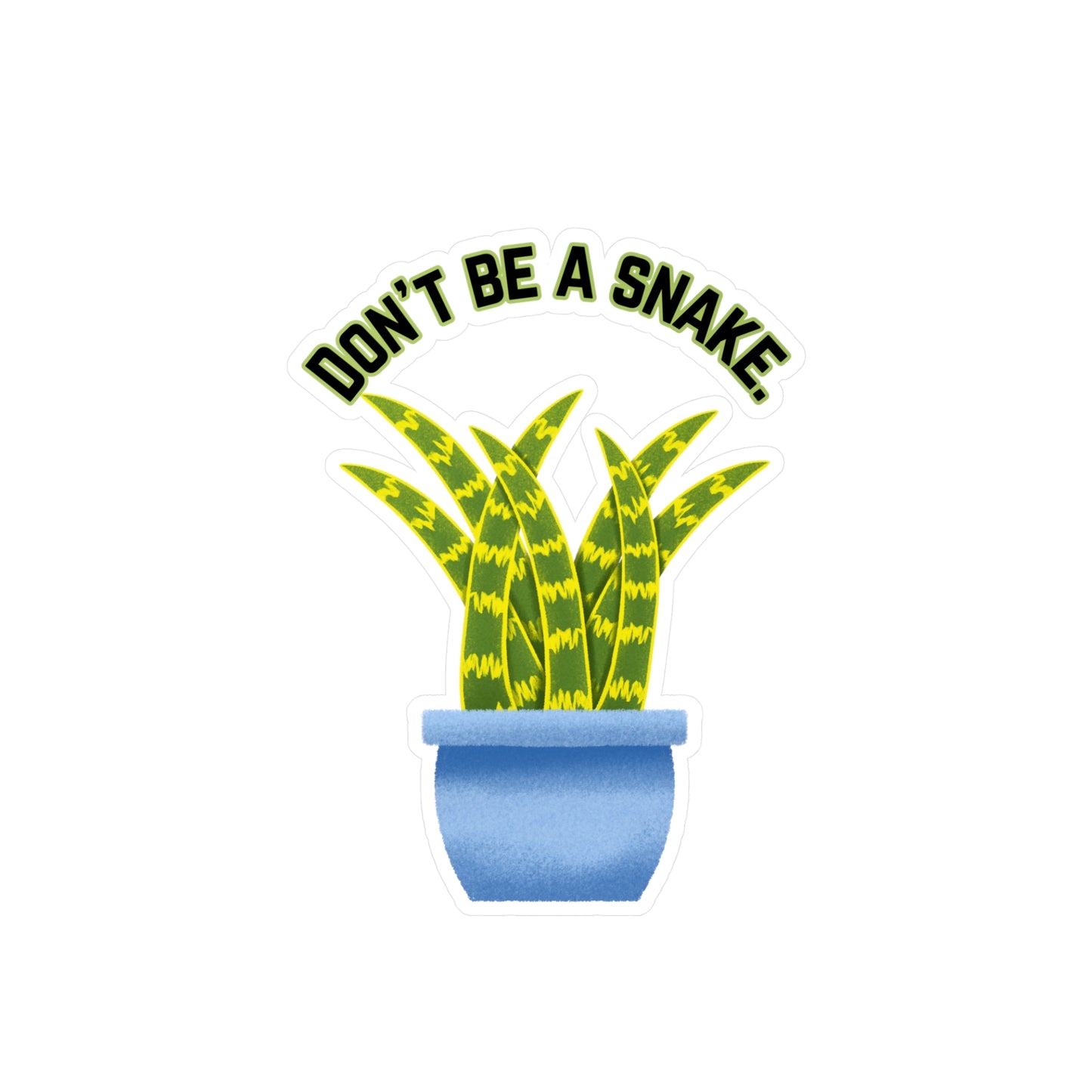 Don't Be A Snake Vinyl Decals