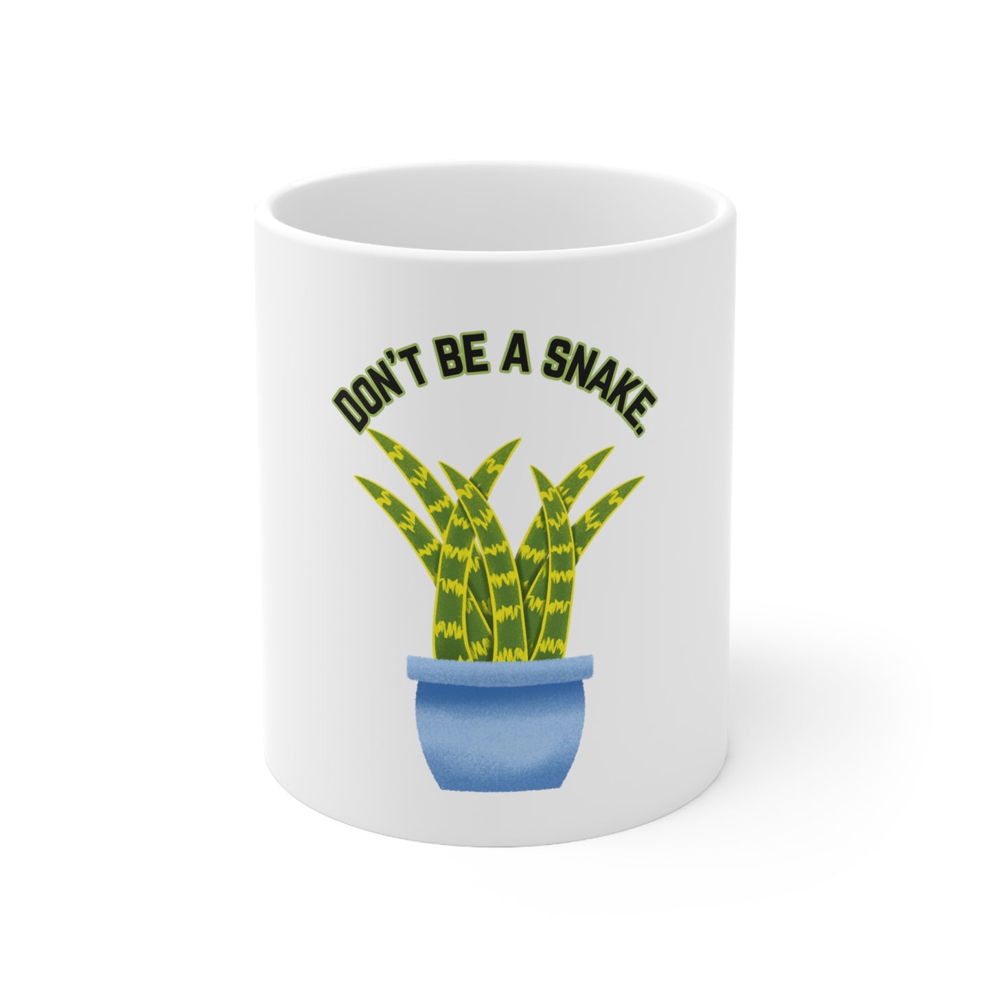 Don't Be A Snake Ceramic Mug