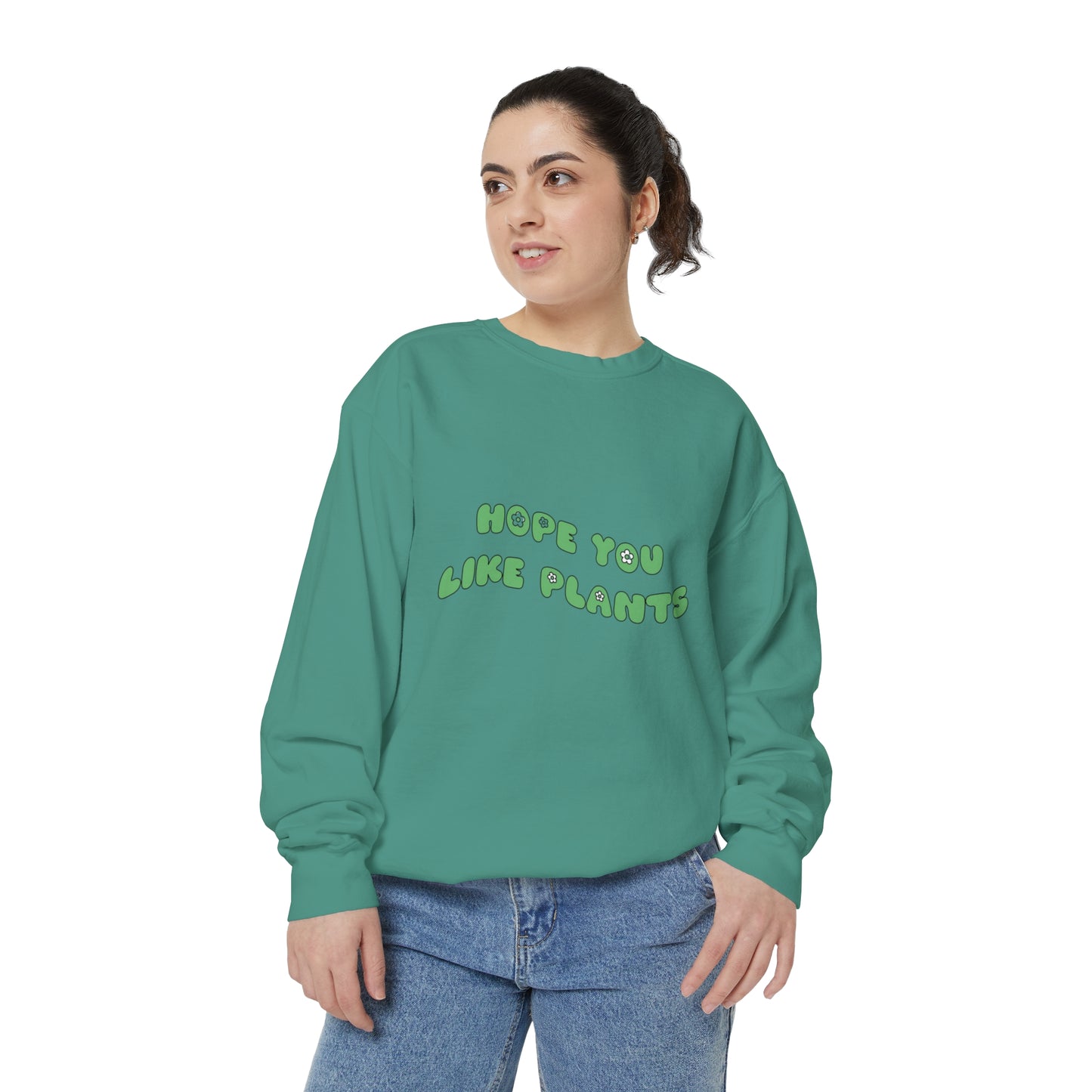 Hope You Like Plants Garment-Dyed Sweatshirt